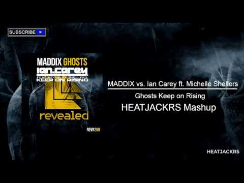 Maddix vs. Ian Carey ft. Michelle Shellers - Ghosts Keep on Rising (HEATJACKRS MASHUP)