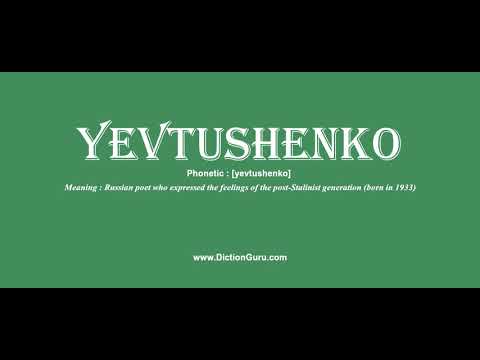 yevtushenko: How to pronounce yevtushenko with Phonetic and Examples