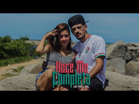DETRÊS MC -  VOCÊ ME COMPLETA