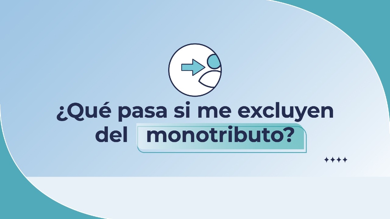 Monotributo - ¿Qué pasa si me excluyen?