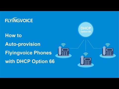 How to Auto-provision Flyingvoice Phones with DHCP Option 66
