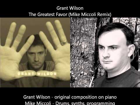 The Greatest Favour - Original song by Grant Wilson (Mike Miccoli Enhanced Mix)