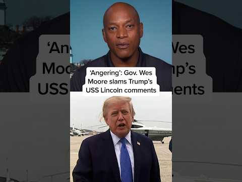‘Angering’: Gov. Wes Moore slams Trump’s USS Lincoln comments