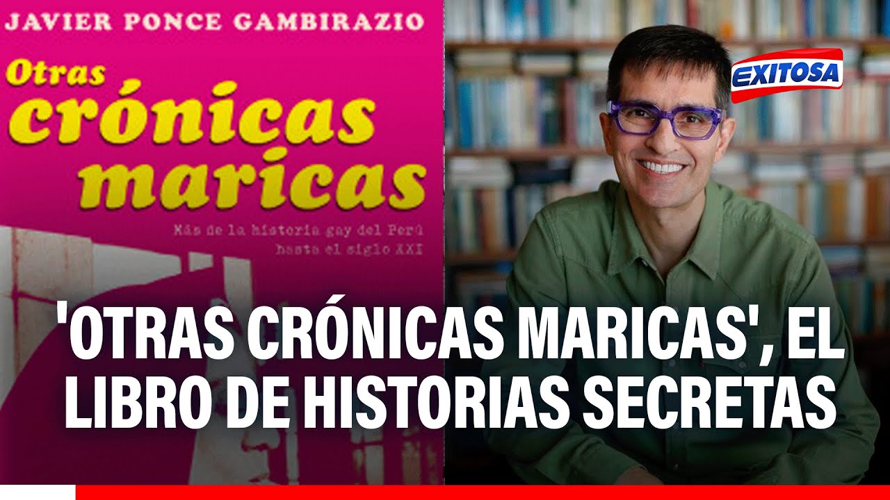 🔴🔵 'Otras crónicas maricas', el libro de historias secretas sobre la homosexualidad en el Perú