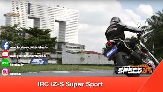 Speed Zaa : ทดสอบยาง IRC iZ-S Super Sport : Test Drive by #ทีมขับซ่า