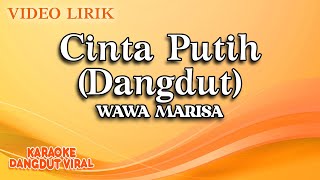 Download lagu Wawa Marisa - Cinta Putih Dangdut ( Video Lirik) mp3 Download lagu Wawa Marisa - Cinta Putih Dangdut ( Video Lirik) mp3