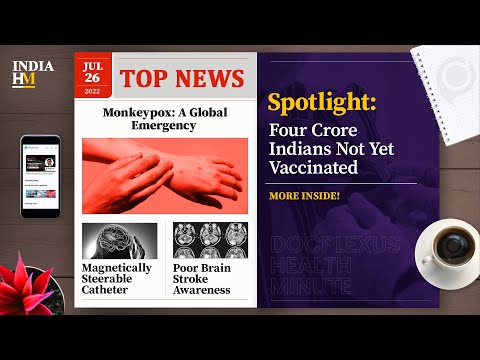 Monkeypox Declared a Global Emergency, and More.