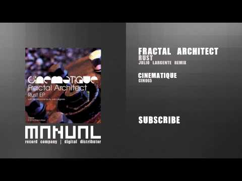 Fractal Architect - Rust (Julio Largente Remix)