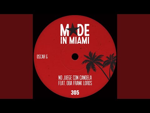 No Juege Con Candela (feat. Oba Frank Lords)
