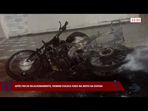 Homem coloca fogo na moto da esposa após fim de relacionamento 02 05 2023
