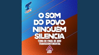 O Som do Povo Ninguém Silencia (Tema de Final de Ano Transcontinental)