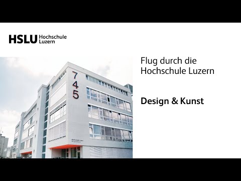 Flug durch die Hochschule Luzern – Design & Kunst