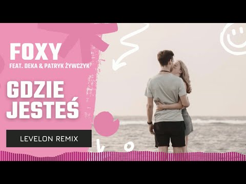 FoXy - Gdzie Jesteś ( Feat. DeKa & Patryk Żywczyk )