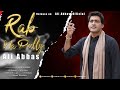 Rab Na Bhulay Ali Abbas New Song 2023 Sufi Song 2023 Music Video 2023 M S Abid