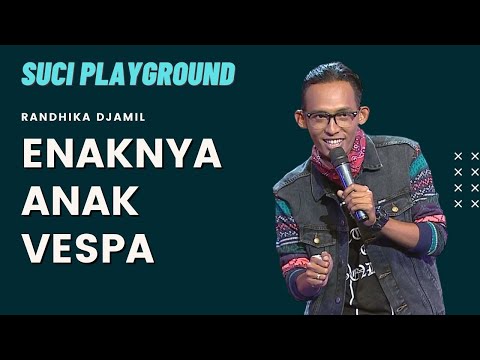 Stand Up Randhika Djamil: Anak Vespa itu Enak | SUCI Playground