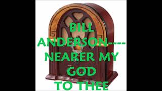 BILL ANDERSON  &amp; JAN HOWARD----  NEARER MY GOD TO THEE
