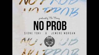 Sione Toki - No Prob (Official Audio) ft. Jemere Morgan