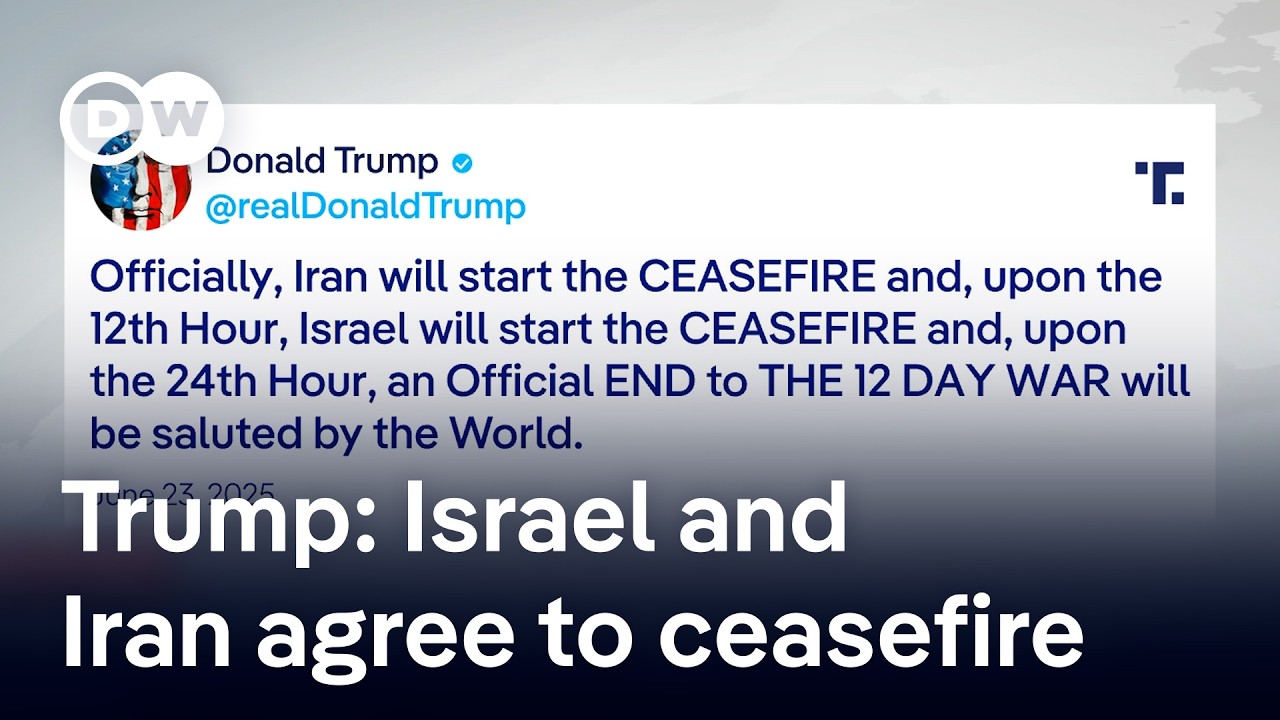 Trump says Israel and Iran have agreed to a ceasefire | DW News