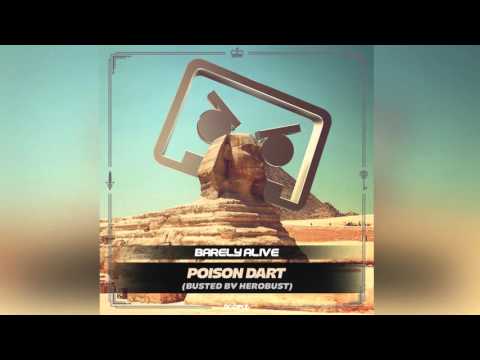 Barely Alive - Poison Dart (BUSTED by Herobust)