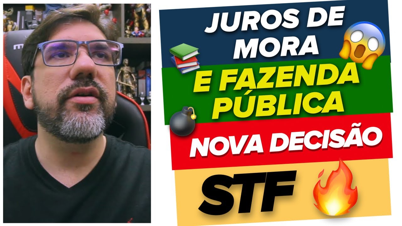 🔴😱 DESCOMPLICANDO ÚLTIMA DECISÃO DO STF SOBRE JUROS DE MORA E FAZENDA - TEMA 1120 🔴