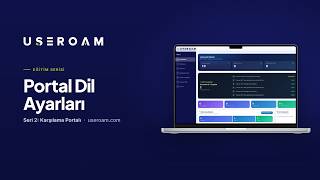 Useroam Eğitim Serisi: Portal Dil Ayarları
