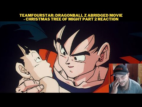 TeamFourStar: DragonBall Z Abridged Movie - Christmas Tree of Might Part 2 Reaction