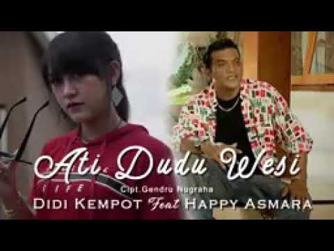 ATI DUDU WESI didi kempot feat happy asmara