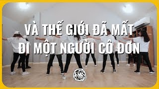 Và Thế Giới Đã Mất Đi Một Người Cô Đơn || JoJo Triều Phạm X Buum Đặng Choreography