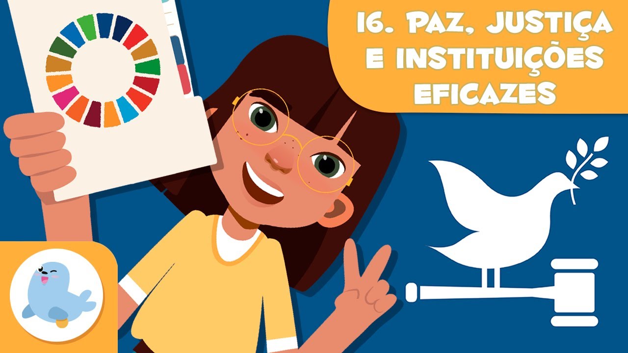 Paz, justiça e instituições eficazes 🕊️ ODS 16 👮‍♀️ Objetivos de Desenvolvimento Sustentável
