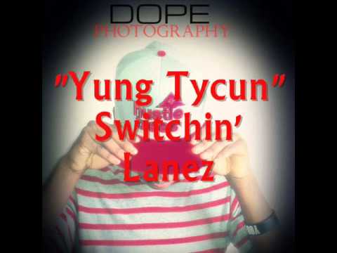 Yung Tycun - Switchin' Lanez