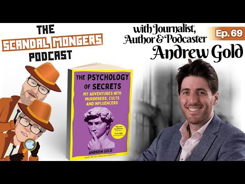 Andrew Gold - Heretics, Cults and Psychopaths! | Ep.69 | The Scandal Mongers Podcast
