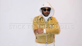 Future - Stick To The Models (Lyrics)