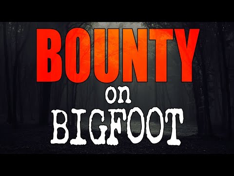 A Bounty on Bigfoot