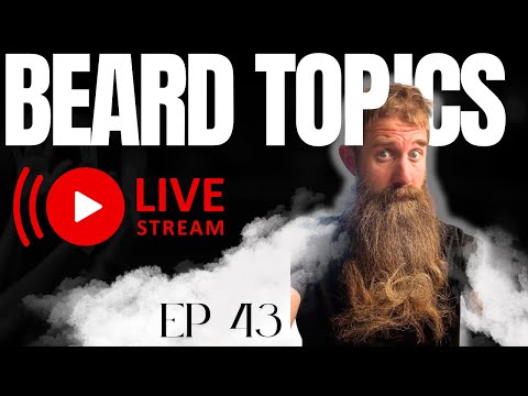 Beard Topics Live [Ep 43] Your ?'s Answered! Ft Forged Beard co