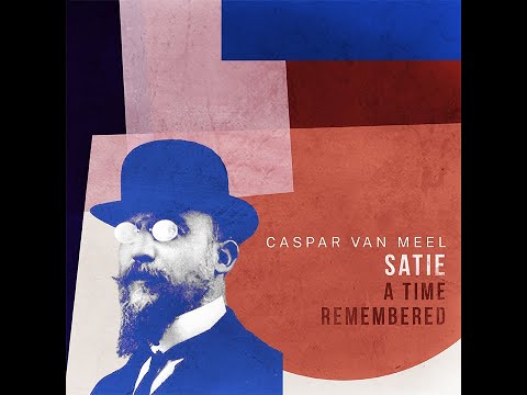 Sneak Peak 1  Caspar van Meel / Satie: A Time Remembered / Release on 8.12.2023 on O-Tone Music
