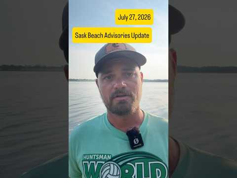 Sask Beach Advisories Update - July 27, 2026