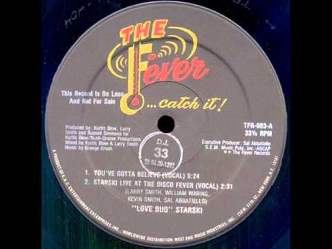 Love Bug Starski - You've Gotta Believe