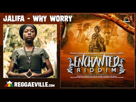 Jalifa - Why Worry  [Enchanted Riddim | Official Audio 2017]