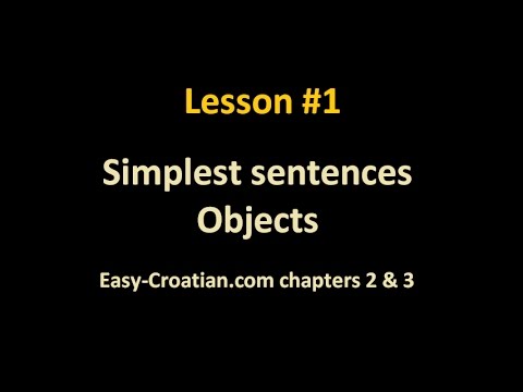 Croatian #2: Simplest Sentences and Objects