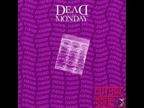 Dead Till Monday  - Fiend