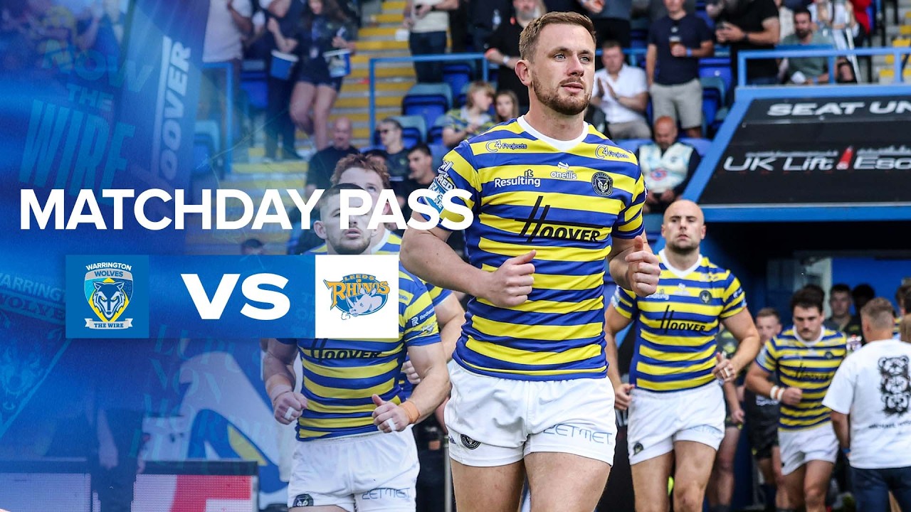 Matchday Pass | Warrington V Leeds | Wire Face Rhinos in Top of the Table Clash