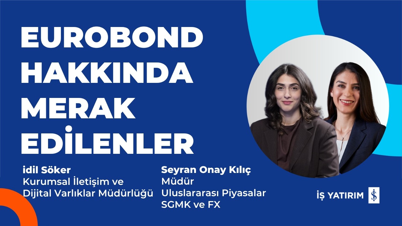 EUROBOND HAKKINDA MERAK EDİLENLER - İDİL SÖKER, SEYRAN ONAY KILIÇ