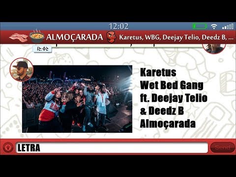 Karetus x Wet Bed Gang ft. Deejay Telio & Deedz B - Almoçarada (Tout Le Jour) [Letra]