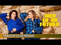 Meu Eu Do Futuro 2024 Trailer Legendado