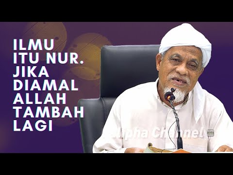 USTAZ SIDEK NOOR - ILMU ITU NUR  JIKA DIAMAL ALLAH TAMBAH LAGI