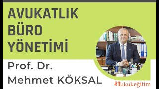 Avukatlık Büro Yönetimi - Prof. Dr. Mehmet Köksal