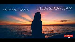Download lagu AMIN YANG SAMA GLEN SEBASTIAN mp3