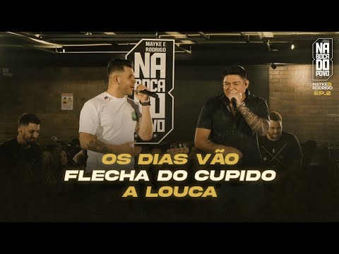 Mayke e Rodrigo - Os Dias Vão / Flecha do Cupido / A Louca | #NaBocaDoPovo