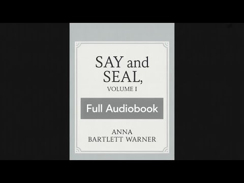 Say and Seal, Volume I by Anna Bartlett Warner — free full audiobook