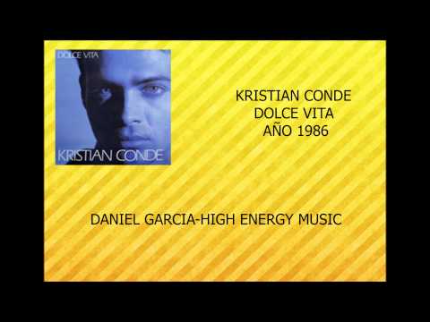 KRISTIAN CONDE DOLCE VITA 1986 HIGH ENERGY MUSIC VERSION D J